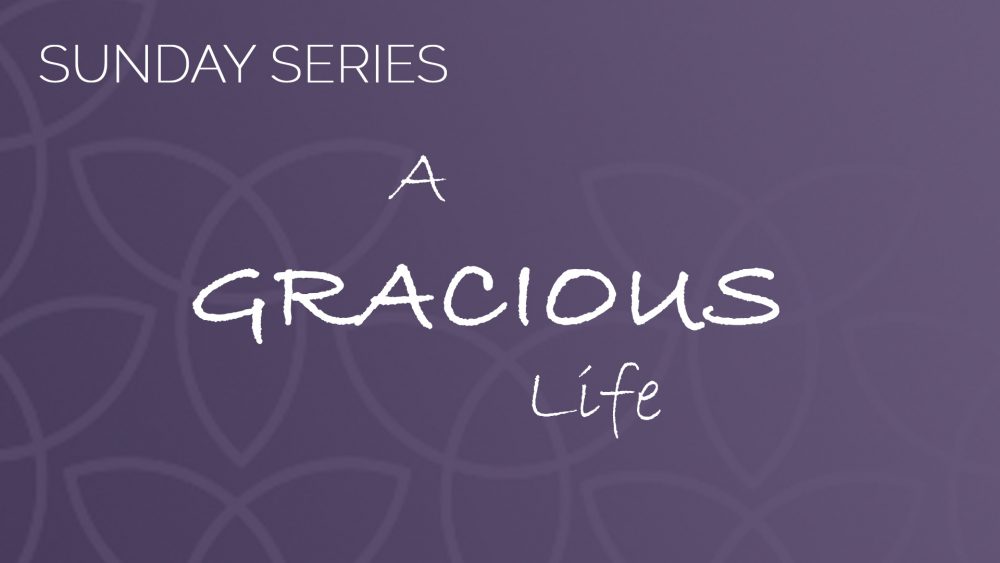 A Gracious Life