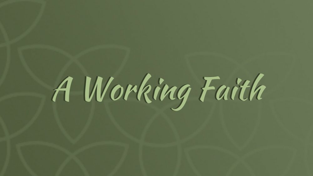 A Working Faith