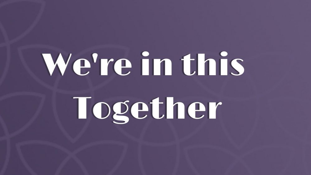 We\'re in this Together