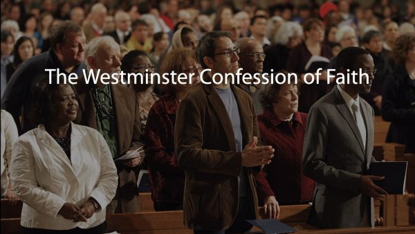 A Study of the Westminster Confession of Faith